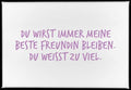 17;30 - Magnet, 79 x 53mm, DU WIRST IMMER MEINE BESTE…