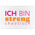 17;30 - Magnet - Ich bin streng chaotisch (80x53mm)